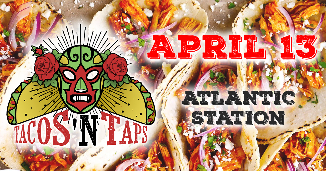 Tacos 'N Taps Festival - Atlanta banner image